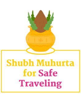 Shubh Muhurta for Safe Travelling